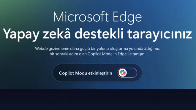 Microsoft Edge'e Yapay Zeka Takviyesi! İşte Yeni Özellikler