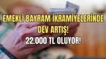 Emekliye Bayram Müjdesi! İkramiye 5 Kat Arttı!