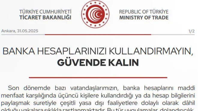Ticaret Bakanlığı: “Banka hesaplarınızı kullandırmayın, güvende kalın”